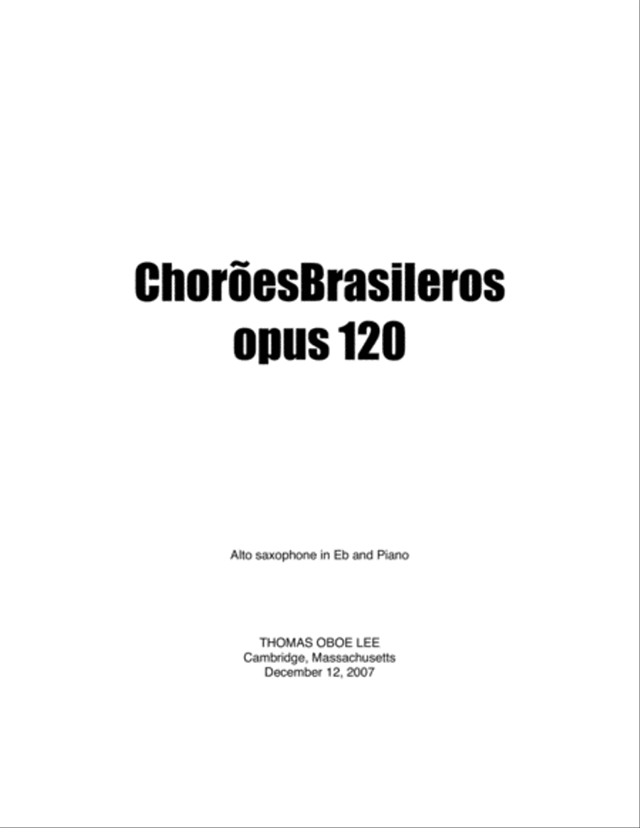 Chorões Brasileiros, opus 120 (2007) for alto saxophone and piano Small Ensemble scores gallery preview page 1