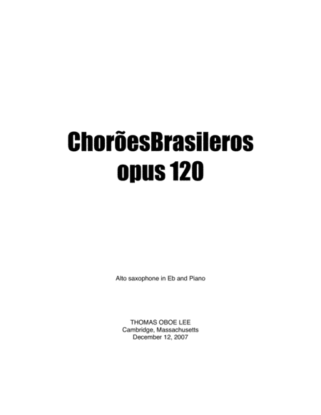 Chorões Brasileiros, opus 120 (2007) for alto saxophone and piano