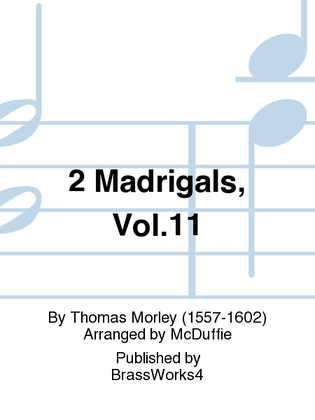2 Madrigals, Vol.11