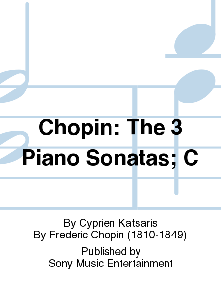 Chopin: The 3 Piano Sonatas; C