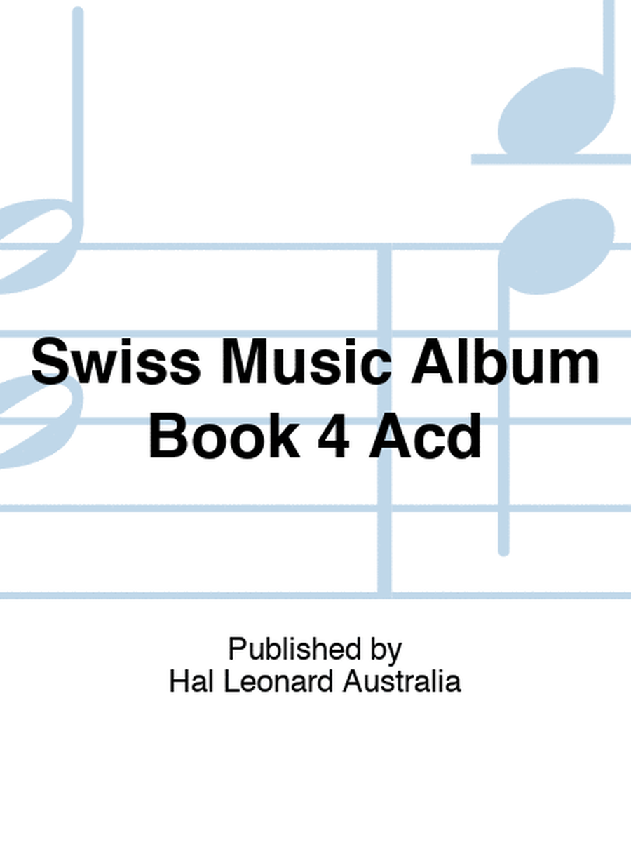 Swiss Music Album Book 4 Acd