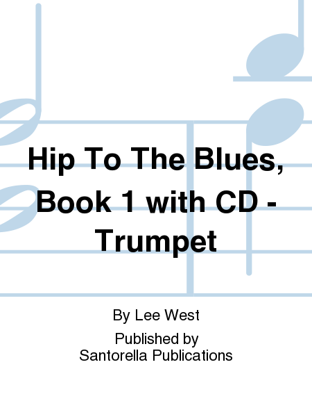 Hip To The Blues, Book 1 with CD - Trumpet