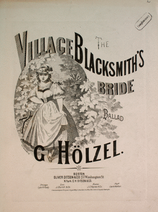 The Village Blacksmith's Bride. Ballad. (Mein Liebster is im dorf der Schied)