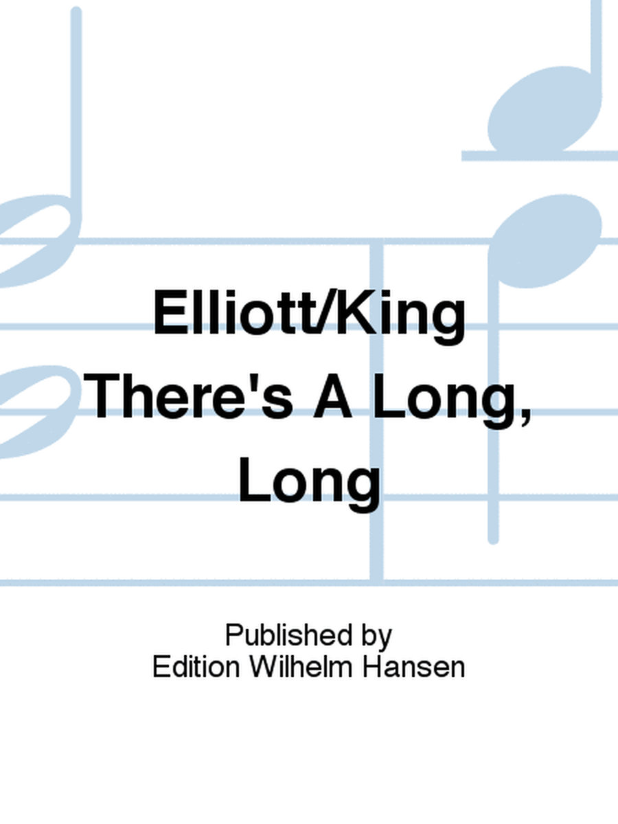 Elliott/King There's A Long, Long
