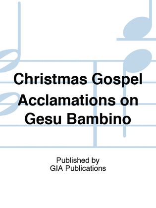 Christmas Gospel Acclamations on Gesu Bambino