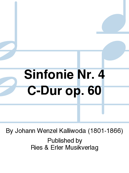 Sinfonie Nr. 4 C-Dur Op. 60