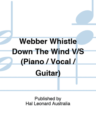 Webber Whistle Down The Wind V/S (Piano / Vocal / Guitar)