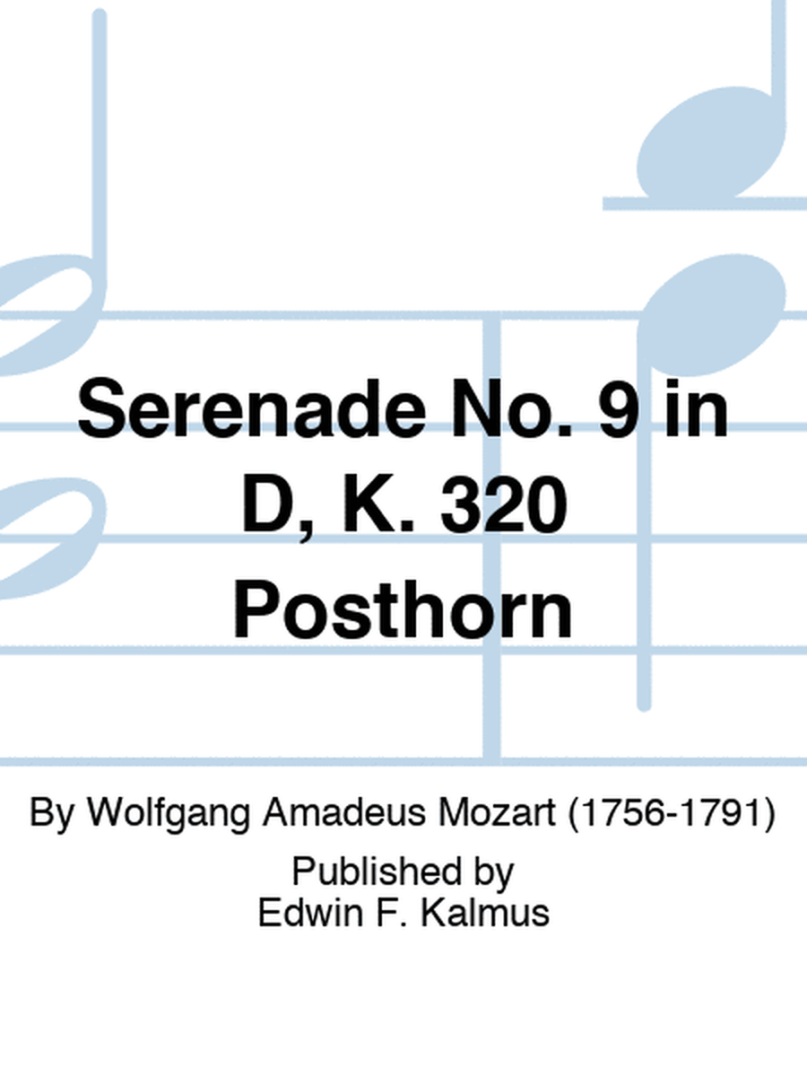 Serenade No. 9 in D, K. 320 "Posthorn"