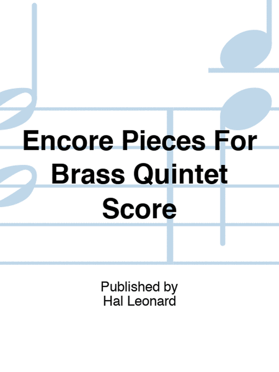 Encore Pieces For Brass Quintet Score
