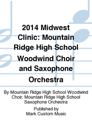 2014 Midwest Clinic: Mountain Ridge High School Woodwind Choir and Saxophone Orchestra