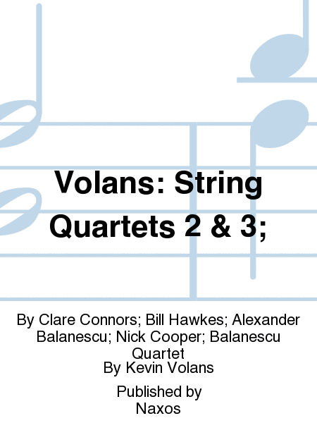 Volans: String Quartets 2 & 3;