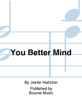 You Better Mind