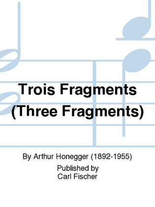 Trois Fragments