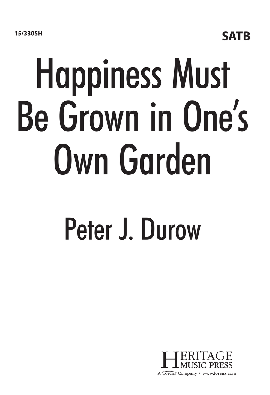 Happiness Must Be Grown in One's Own Garden