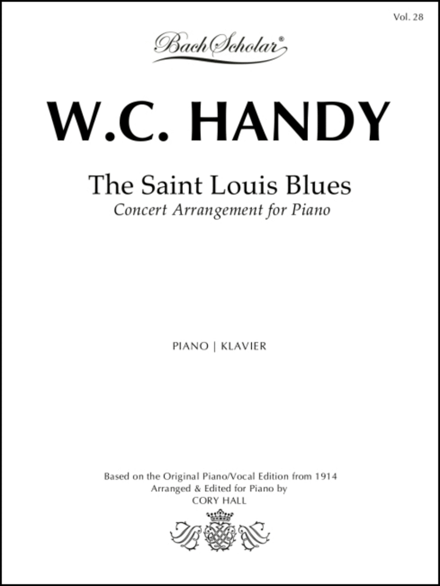 The Saint Louis Blues (Bach Scholar Edition Vol. 28)