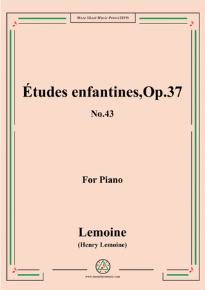 Lemoine-Études enfantines(Etudes) ,Op.37, No.43