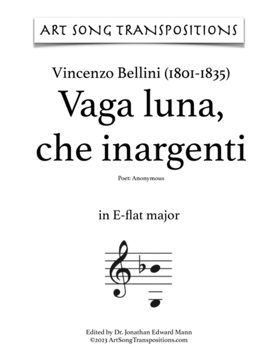 BELLINI: Vaga luna, che inargenti (transposed to E major, E-flat major, and D major)