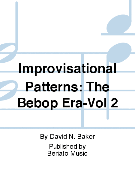 Improvisational Patterns: The Bebop Era-Vol 2