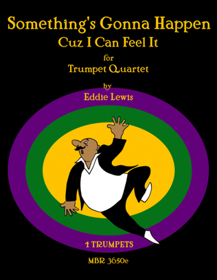Book cover for Something Is Gonna Happen, Cuz I Can Feel It - Trumpet Quartet by Eddie Lewis