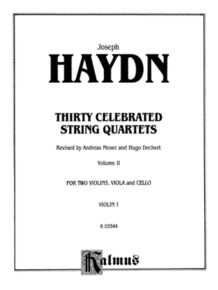 Book cover for Thirty Celebrated String Quartets, Volume II - Op. 3, Nos. 3, 5; Op. 20, Nos. 4, 5, 6; Op. 33, Nos. 2, 3, 6; Op. 64, Nos. 5, 6; Op. 76, Nos. 1, 2, 3, 4, 5, 6: 1st Violin