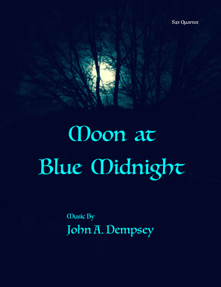 Book cover for Moon at Blue Midnight (Sax Quartet): SATB