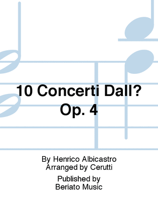 Book cover for 10 Concerti Dall? Op. 4
