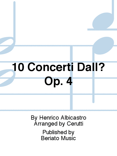 10 Concerti Dall? Op. 4