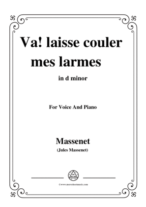 Massenet-Va!laisse couler mes larmes,from 'Werther',in d minor,for Voice and Piano