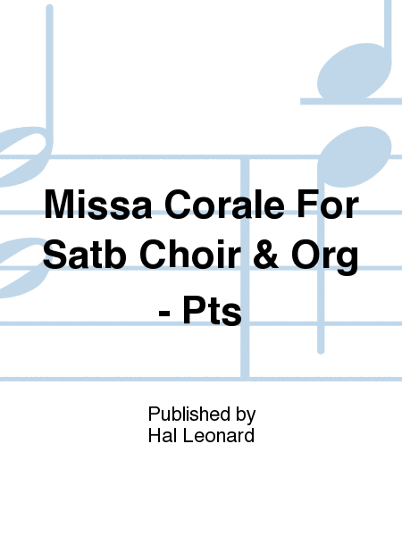 Missa Corale For Satb Choir & Org - Pts