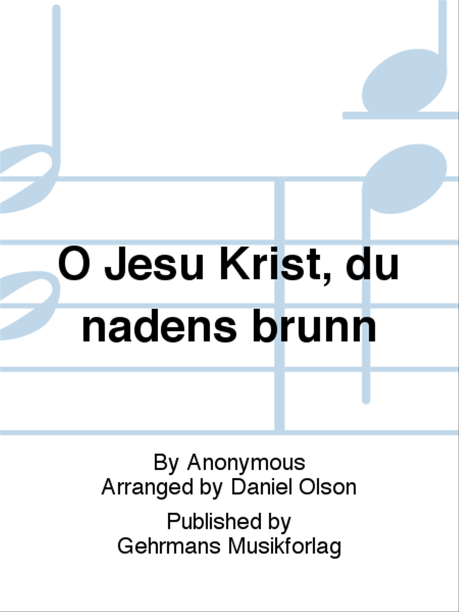 O Jesu Krist, du nadens brunn 4-Part scores gallery preview page 1