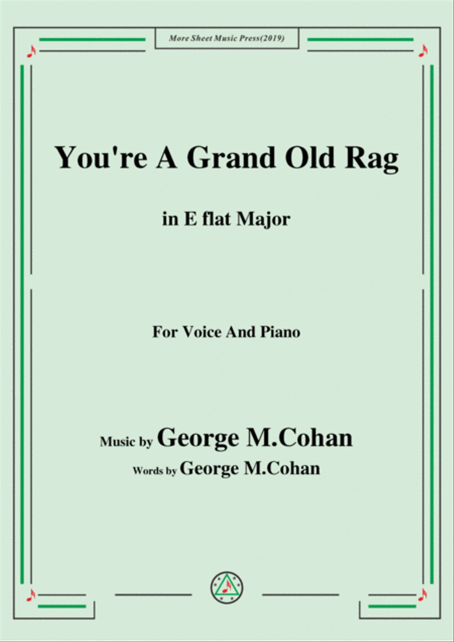 George M. Cohan-You're A Grand Old Rag,in E flat Major,for Voice&Piano image number null