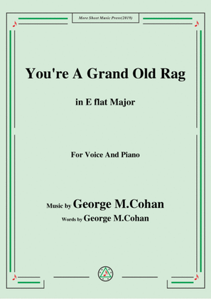 George M. Cohan-You're A Grand Old Rag,in E flat Major,for Voice&Piano