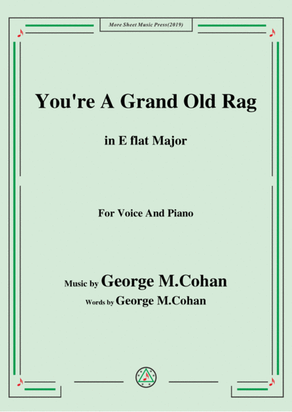 George M. Cohan-You're A Grand Old Rag,in E flat Major,for Voice&Piano image number null