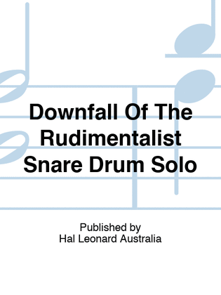Downfall Of The Rudimentalist Snare Drum Solo