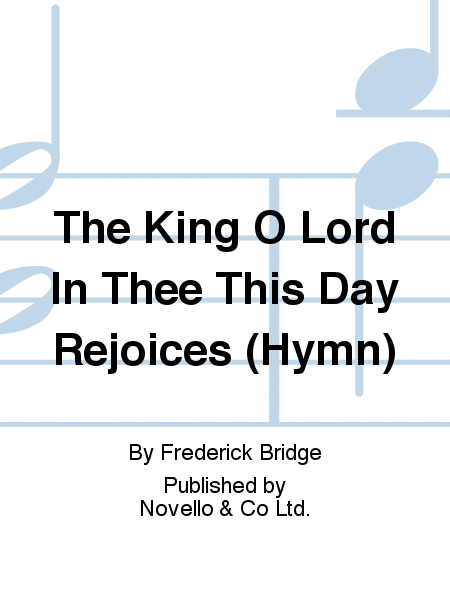 The King, O Lord, In Thee This Day Rejoices