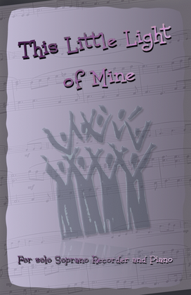 Book cover for This Little Light of Mine, Gospel Song for Soprano Recorder and Piano