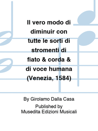 Il vero modo di diminuir con tutte le sorti di stromenti di fiato & corda & di voce humana (Venezia, 1584)
