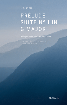 Book cover for Prélude Suite Nº 1 in G Major (BWV 1007) for Cello Solo and String Orchestra