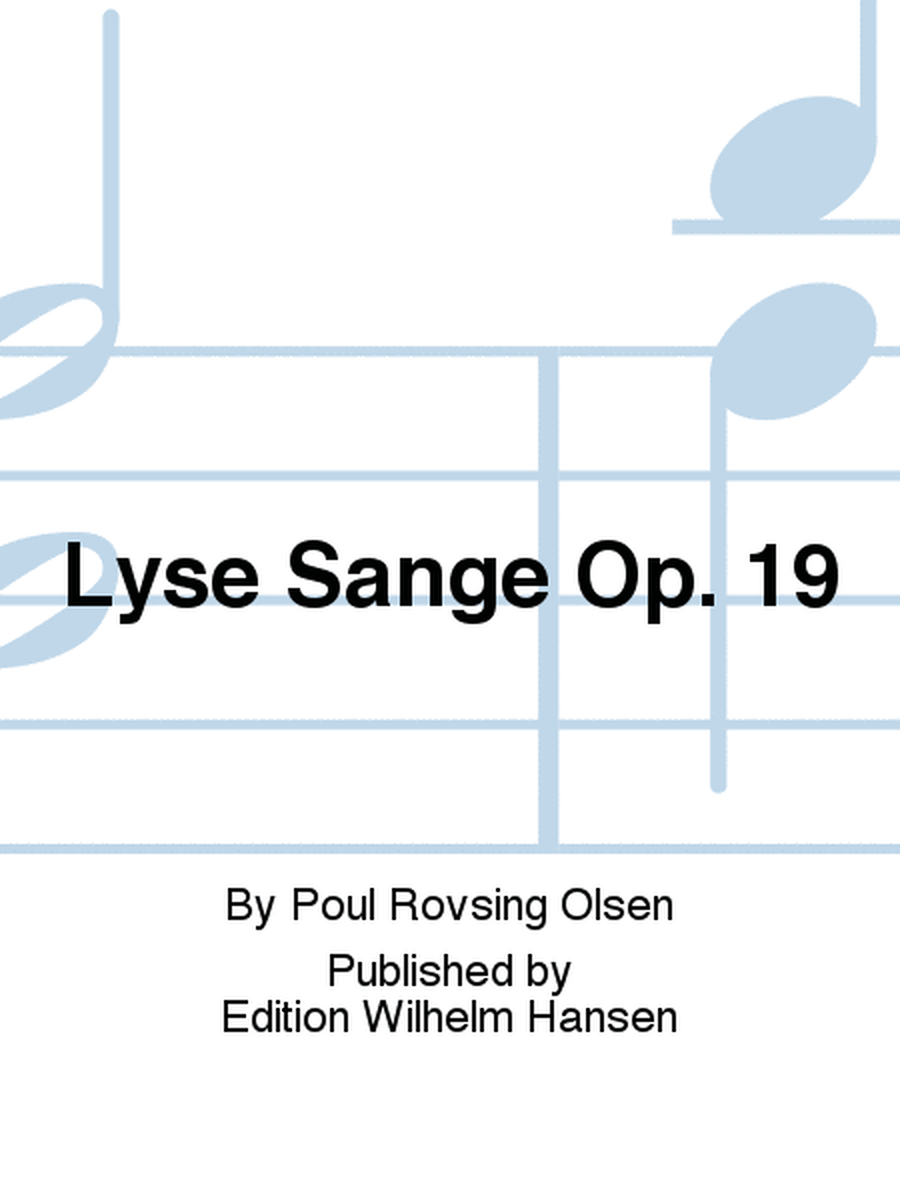 Lyse Sange Op. 19