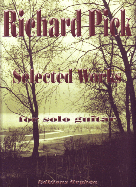 Richard Pick: Selected Works for Solo Guitar