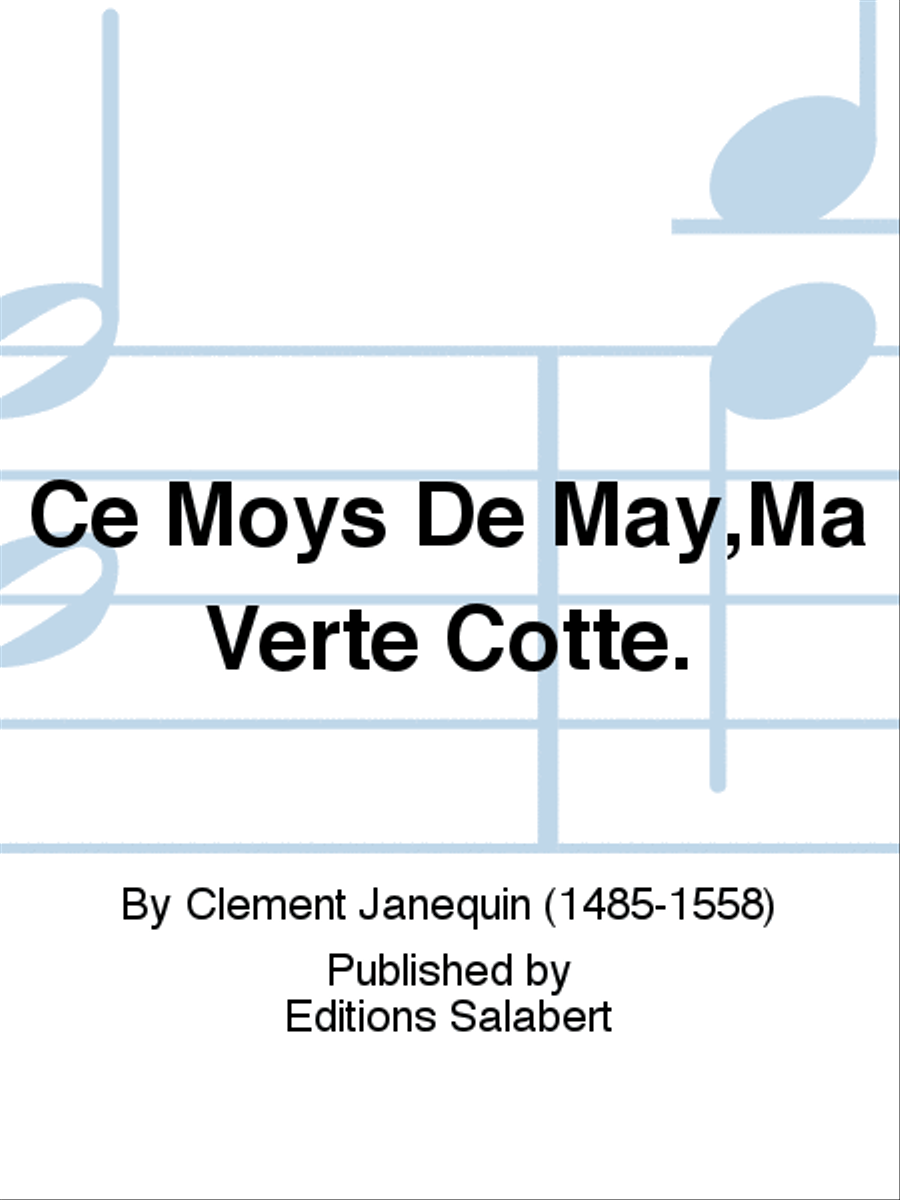 Ce Moys De May,Ma Verte Cotte. Choir scores gallery preview page 1