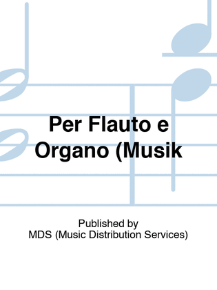 Per Flauto e Organo (Musik