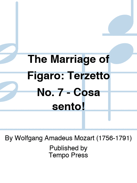 MARRIAGE OF FIGARO, THE: Terzetto No. 7 - Cosa sento!