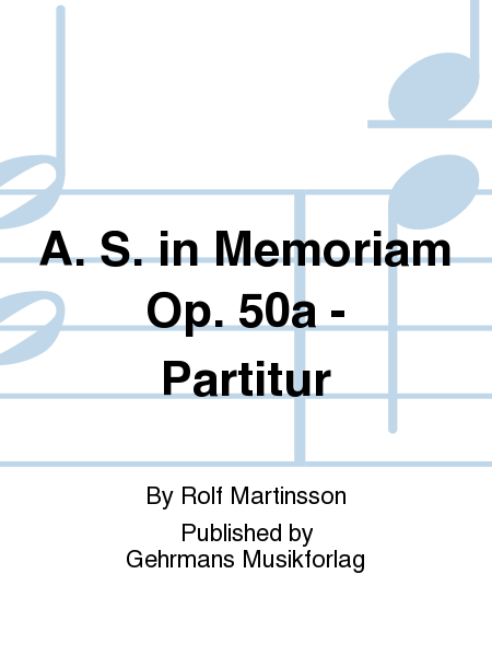 A. S. in Memoriam Op. 50a - Partitur