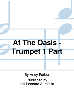 At The Oasis - Trumpet 1 Part