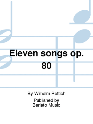 Eleven songs op. 80
