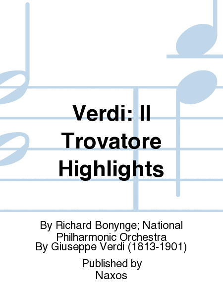 Verdi: Il Trovatore Highlights