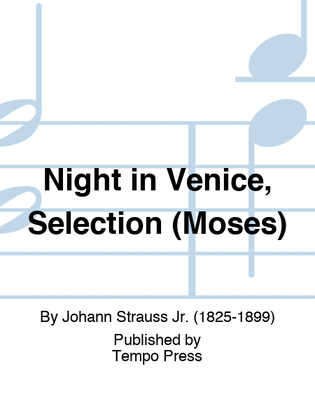 Night in Venice, Selection (Moses)