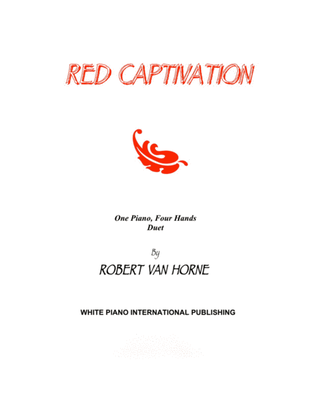 Book cover for RED CAPTIVATION by Robert Van Horne (Piano Duet)