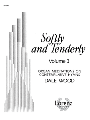 Softly and Tenderly, Vol. 3